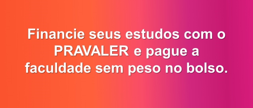 Estude na FISMA com o PRAVALER e pague menos por mês