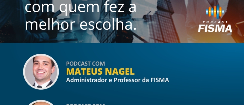 PAPO COM EGRESSO – UM PODCAST QUE EVIDENCIA O PROFISSIONAL FORMADO PELA FISMA