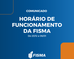 Horário de funcionamento da FISMA no final de ano de 2024