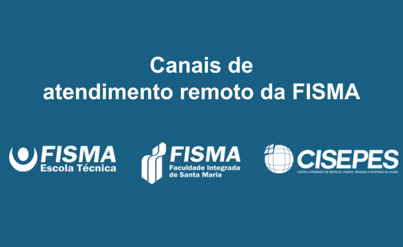 Setores administrativos da FISMA estão atendendo remotamente