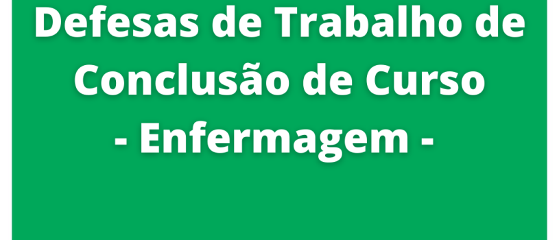 Curso de Enfermagem divulga datas das defesas de TCC