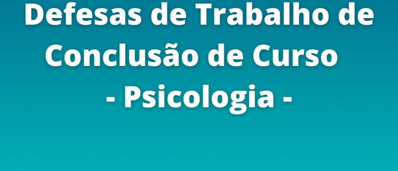 Divulgada datas das bancas de TCC II do curso de Psicologia