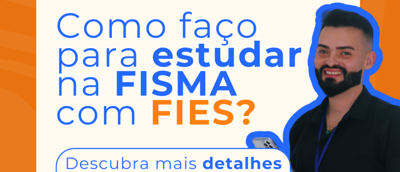 Quer estudar na FISMA com o FIES? 🎓✨