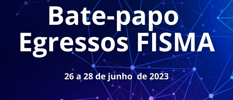 FISMA APRESENTA: BATE-PAPO COM EGRESSOS