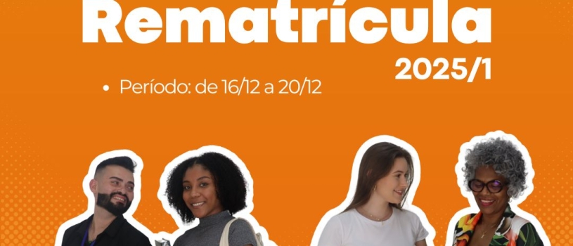 Tudo o que você precisa saber sobre as rematrículas para 2025/I