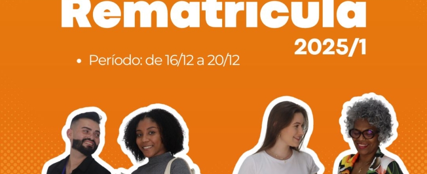 Tudo o que você precisa saber sobre as rematrículas para 2025/I