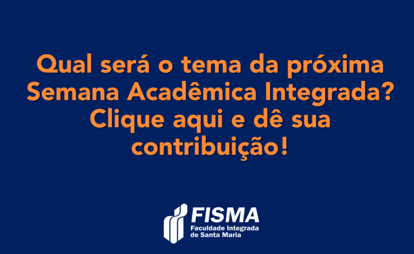 Enquete para definição do tema da Semana Acadêmica Integrada da FISMA