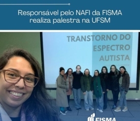 Responsável pelo NAFI da FISMA realiza palestra na UFSM