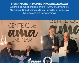 FISMA NA ROTA DA INTERNACIONALIZAÇÃO: Acordo de Cooperação entre FISMA e Câmara de Comércio Brasil-Coreia do Sul Fortalece Parcerias Educacionais e Tecnológicas