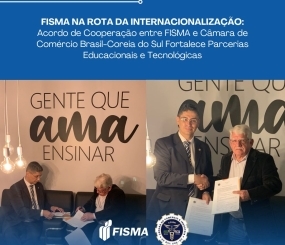 FISMA NA ROTA DA INTERNACIONALIZAÇÃO: Acordo de Cooperação entre FISMA e Câmara de Comércio Brasil-Coreia do Sul Fortalece Parcerias Educacionais e Tecnológicas