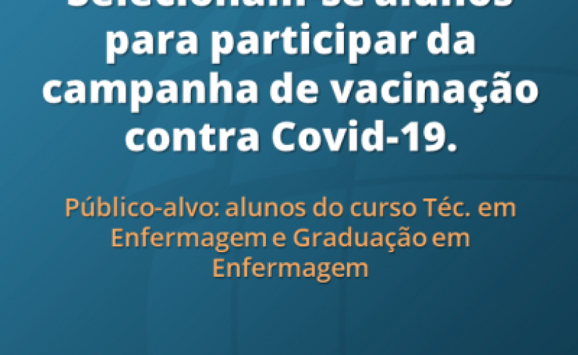 CENTRO ENFCLIN SELECIONA NOVOS ESTAGIÁRIOS PARA ATUAR NA CENTRAL DE ORIENTAÇÕES DA VACINA COVID-19