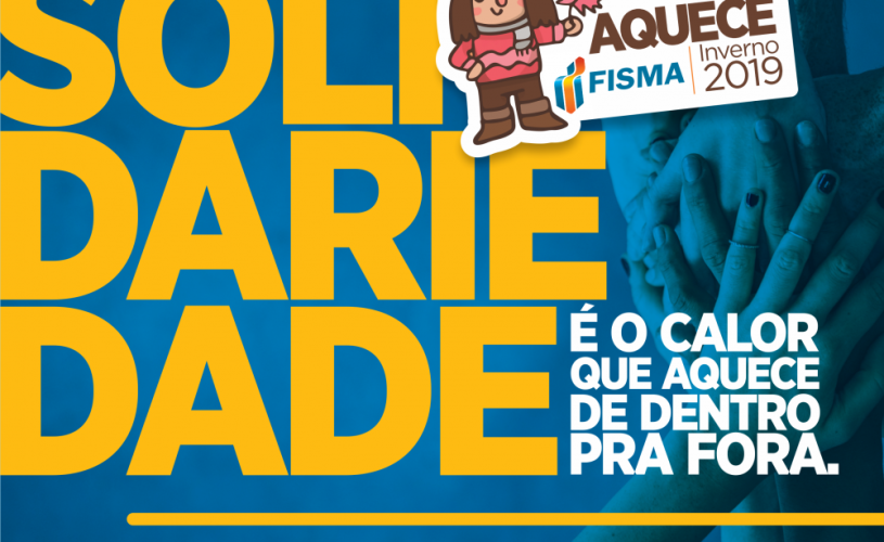 AQUECE FISMA – solidariedade é o calor que aquece de dentro para fora