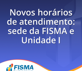 FISMA DIVULGA NOVOS HORÁRIOS DE ATENDIMENTO PRESENCIAL