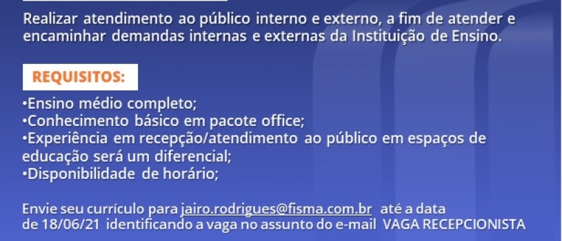 FISMA tem oportunidade para a vaga de recepcionista