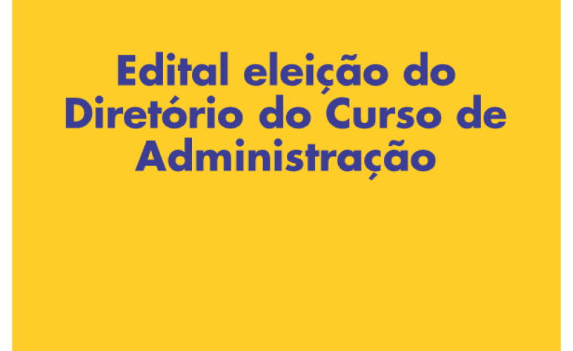 Edital para formação de novo Diretório do Curso de Administração